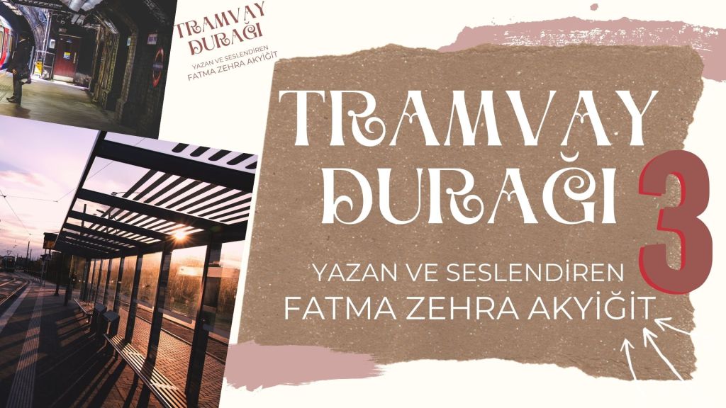 TRAMVAY DURAĞI (3.BÖLÜM)