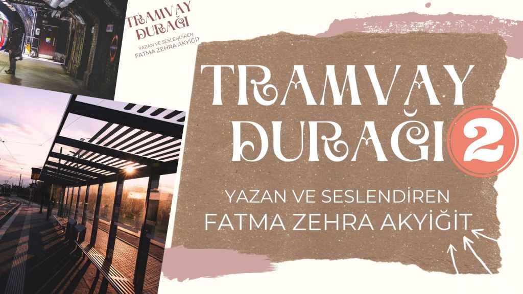 TRAMVAY DURAĞI (2.BÖLÜM)