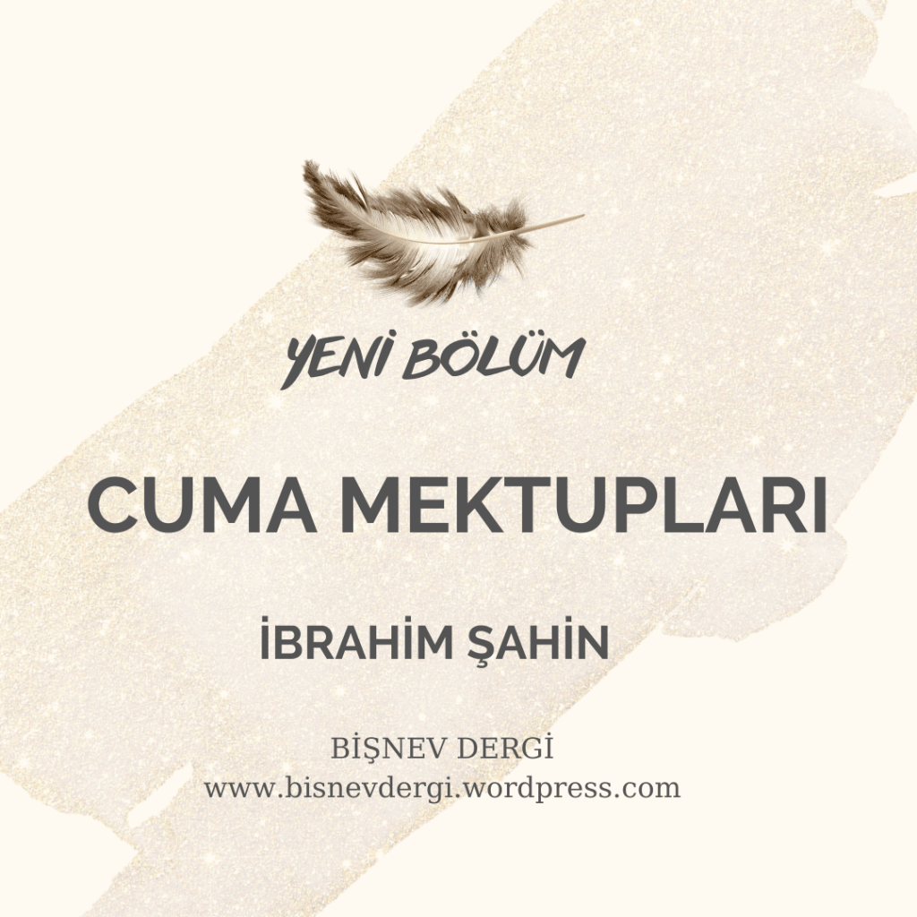 YAREN MEKTUPLARI – 21 BEŞ ŞEYİ GANİMET&nbsp;BİLMEK.